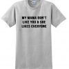 my mama don't like you t-shirt ZX03