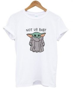 not ur baby t-shirt REW