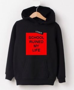 school ruined my life hoodie ADR