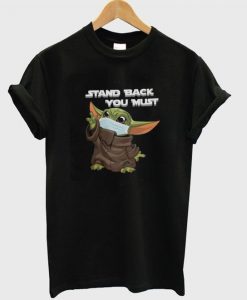 stand back you must t-shirt REW