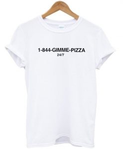 1-844-Gimme Pizza T shirt ZX06