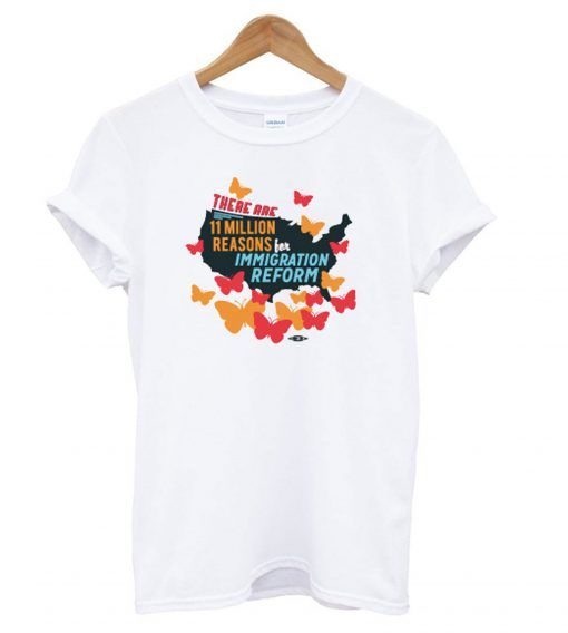 11 Million Reasons to Support Immigration Reform T-shirt ZX06
