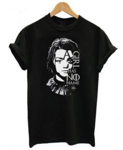 A Girl has No Name Arya Stark T-shirt ADR