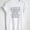 Accept Life With What it Gives You But Fight For Good Things T-shirt ADR