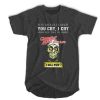 Achmed Miller High Life Coffee You Laugh I Laugh You Cry I Cry You Take My Coffee t shirt ADR