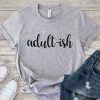 Adult Ish Birthday T-Shirt ZX06