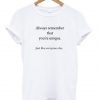 Always Remember That You're Unique T-shirt ADR