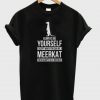 Always be yourself except when you can be a meerkat then always be a meerkat t-shirt ADR