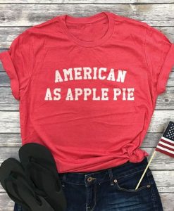 American As Apple Pie TSHIRT ZX06