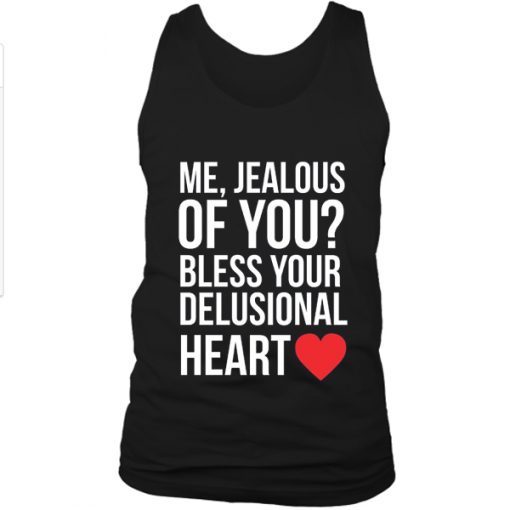 Bless Your Delusional Heart Tank Top ADR