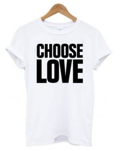 Choose Love White T-Shirt ZX03
