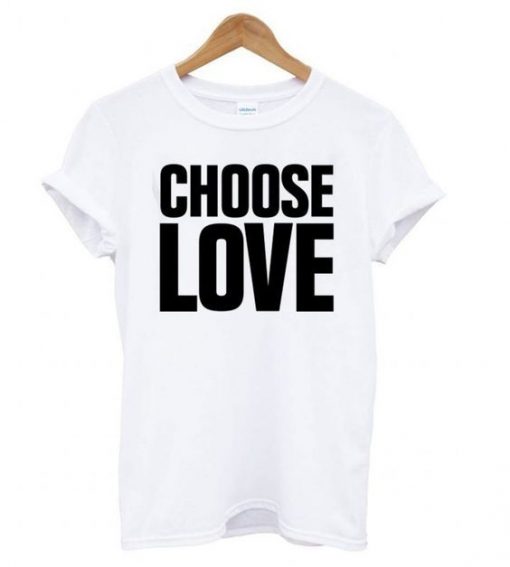 Choose Love White T-Shirt ZX03