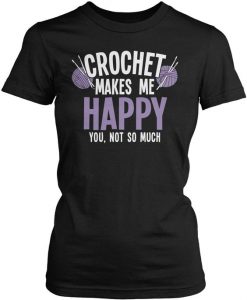 Crochet Makes Me Happy T-Shirt RE23