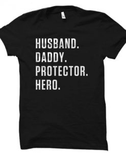 Dad Hero Husband Shirt Daddy Shirt Protector Tshirt ZX06