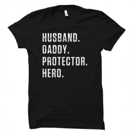 Dad Hero Husband Shirt Daddy Shirt Protector Tshirt ZX06