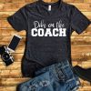 Dibs on the Coach T-Shirt ZX03