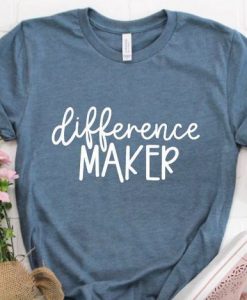 Difference Maker T-Shirt ZX03