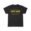 Dog Dad Gift Best Dog Dad Ever Funny Dog Shirt Dog Dad Shirt Mens ZX06