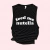 FEED ME NUTELLA TANK TOP ZX06