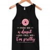 Feed me a donut tanktop ADR