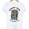 Game Machine Nobody Wins Guaranteed Loss T-Shirt ADR