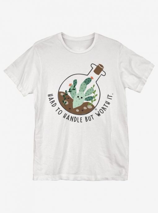 Hard To Handle But Worth It T-Shirt ADR