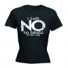 I Said No To Drugs They Didn't Listen Funny T-Shirt RE23