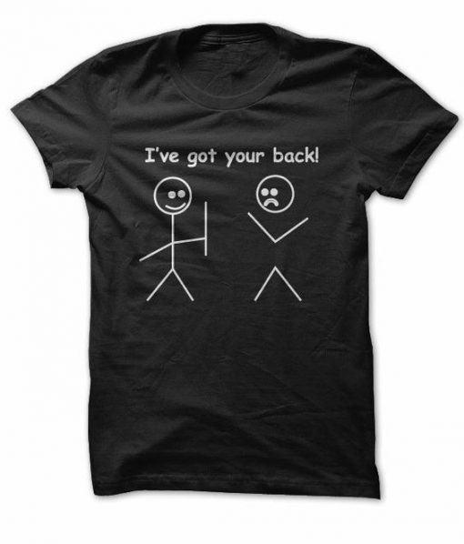 I Ve Got Your Back T shirt RE23
