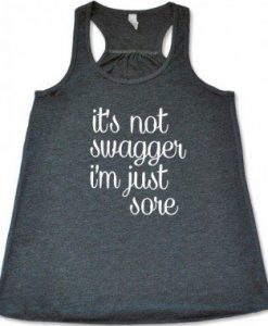It's Not Swagger I'm Just Sore Shirt TANK TOP ZX06
