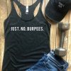 JUST NO BURPEES TANK TOP ZX06