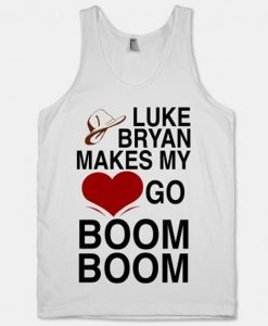 Luke Bryan Makes My Heart Go Boom Boom tank top ADR