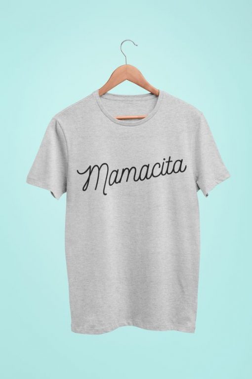 Mamacita Tee Shirt RE23