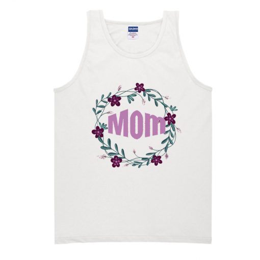 Mom Mother Mum Mothers day Tank Top ADR