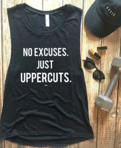 No Excuses Just Uppercuts Muscle TANK TOP ZX06