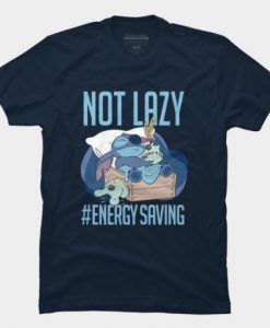 Not Lazy Energy Saving T Shirt ADR