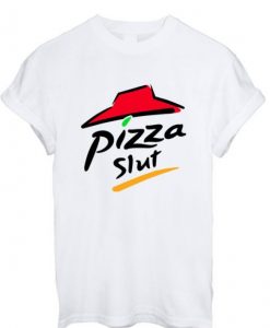 Pizza Slut T-Shirt RE23