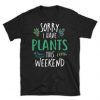 Sorry I have Plants this weekend RE23