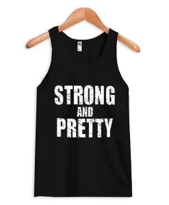 Strong And Pretty tank top ADR