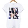 There's Nothing Holding Me Back T shirt ADR