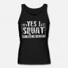 YES I SQUAT TANK TOP ZX06