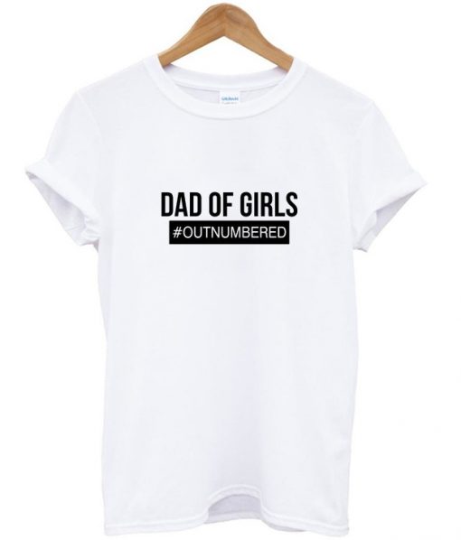 dad of girls t-shirt ADR