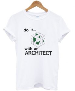 do it with an architect t-shirt ADR