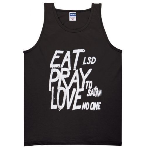 eat lsd pray to satan love no one tanktop ADR