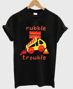 rubble trouble t-shirt ZX03