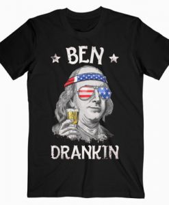 4th of July Ben Drankin Benjamin Franklin T-Shirt RE23