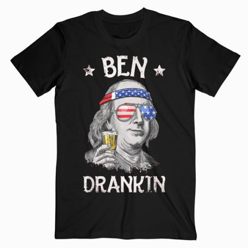 4th of July Ben Drankin Benjamin Franklin T-Shirt RE23