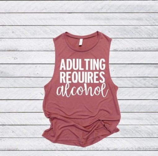 ADULTING REQUIRES ALCOHOL TANK TOP ZX06