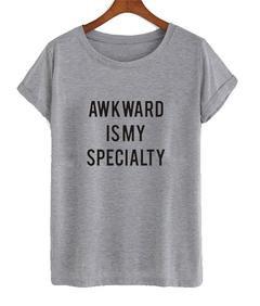 Awkward is my specialty T-shirt RE23