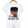 Black Queen living my best life T-shirt ZX06