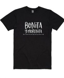 Bonita y Morenita T Shirt ZX06